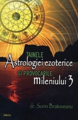 Tainele astrologiei ezoterice si provocarile mileniului 3